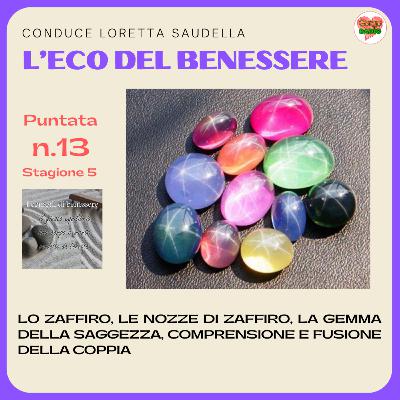 Le nozze di zaffiro, la gemma della saggezza - #iconsiglidibenessere - P13 - S5