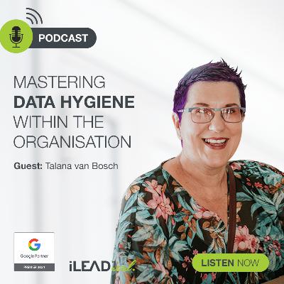 #31: Mastering Data Hygiene within the Organisation with Talana van Bosch