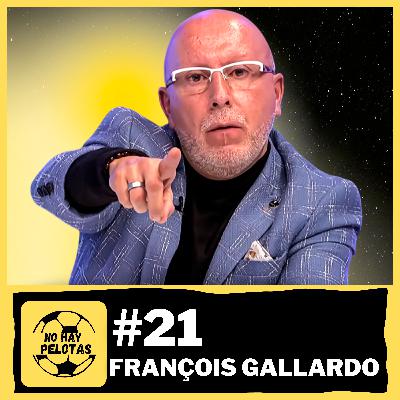 François Gallardo - No Hay Pelotas #21 | Los próximos grandes fichajes, su salida de El Chiringuito François Gallardo - No Hay Pelotas #21 | Los próximos grandes fichajes, su salida de El Chiringuito
