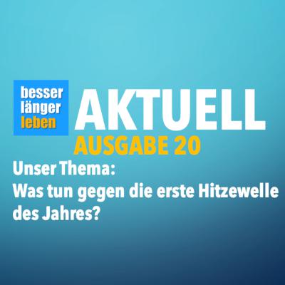 Was tun gegen die erste Hitzewelle des Jahres?