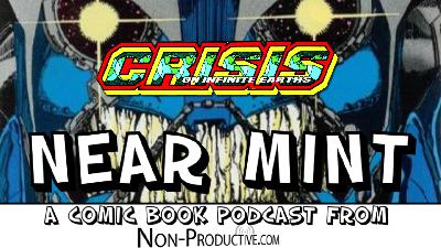 Near Mint – Crisis on Infinite Earths #6