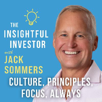 #111: Jack Sommers: Culture, Principles, Focus, Always #111: Jack Sommers: Culture, Principles, Focus, Always