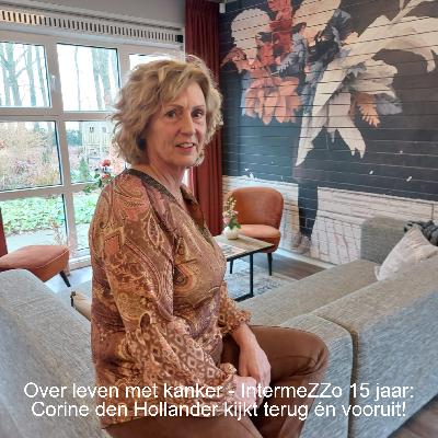 Over leven met kanker - IntermeZZo 15 jaar: Corine den Hollander kijkt terug én vooruit!