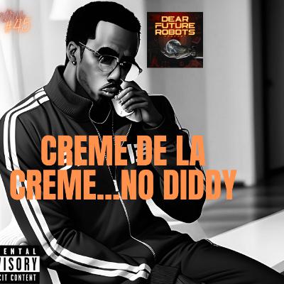 DFR: Creme de la Creme...No Diddy ft. NoName, Valle G, & Chris DFR: Creme de la Creme...No Diddy ft. NoName, Valle G, & Chris