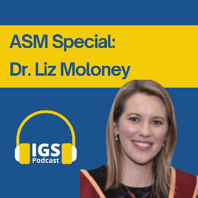 ASM Special: Dr. Liz Moloney ASM Special: Dr. Liz Moloney