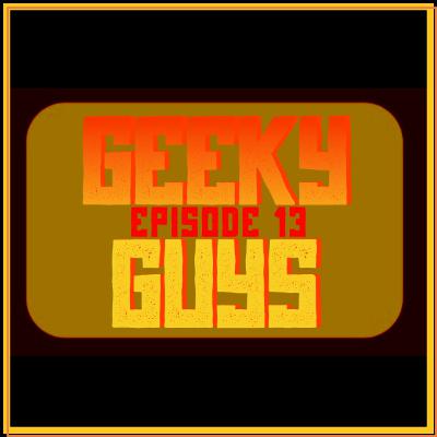 Episode 13 - The Videogazing Geeks