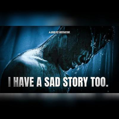 I HAVE A SAD STORY TOO, NO ONE CARES, WAKE UP & DO BETTER - Motivational Speech (James Dixon)
