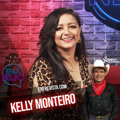 KELLY MONTEIRO Entrevista completa TalkNejo #70