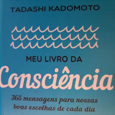 Meu livro da consciencia - Tadashi Kadomoto Meu livro da consciencia - Tadashi Kadomoto