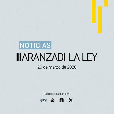 #NoticiasAranzadiLALEY Viernes 20 de marzo