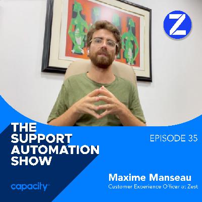 Building Customer Success by Automating Routine Tasks with Maxime Manseau, Co-Founder and CEO of Zest