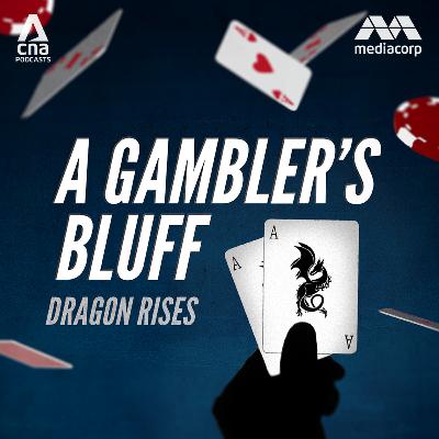 A Gambler's Bluff: A Dragon Rises (Episode 2)