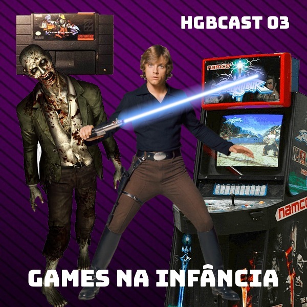 HGBCast 03 - Games na Infância