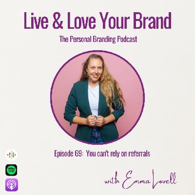 You can't rely on referrals!