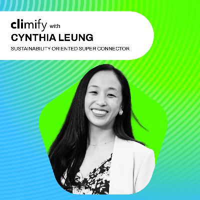 From Anxiety to Action — Finding Climate Purpose and Possibilities with Cynthia Leung