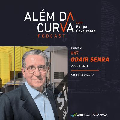 Odair Senra, presidente do Sinduscon-SP, fala sobre a trajetória de sua carreira, aprendizados e conselhos no mercado imobiliário