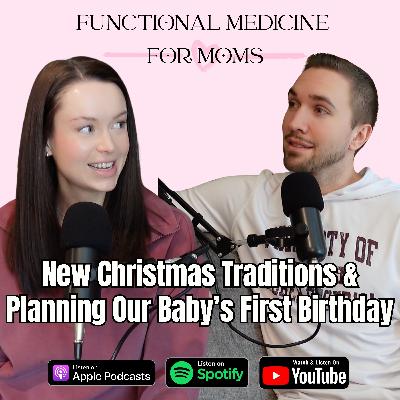 Christmas Traditions, First Birthdays & Gratitude in Parenthood Christmas Traditions, First Birthdays & Gratitude in Parenthood