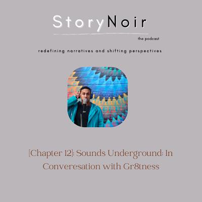 [Chapter 12]: "Sounds Underground: In Conversation with Gr8tness"