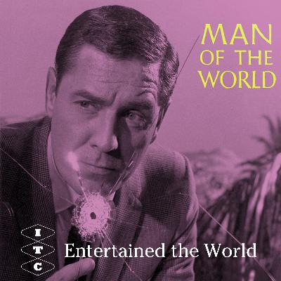 ITC Entertained The World - episode 11 - Man of The World ITC Entertained The World - episode 11 - Man of The World