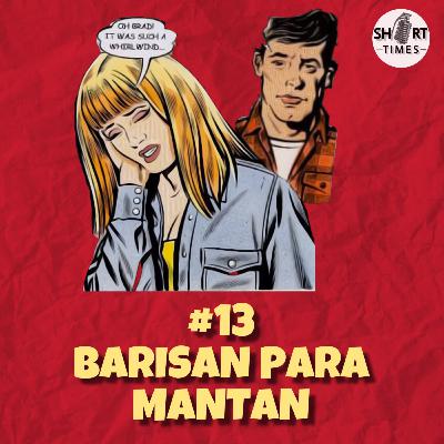 #13 Barisan para mantan #13 Barisan para mantan