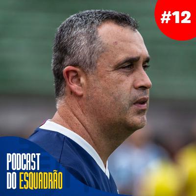 #12 Podcast do Esquadrão - Rogério Ferreira (Técnico do sub-20)