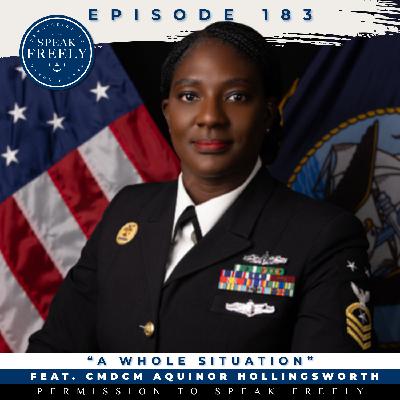 Episode 183 | "A Whole Situation" (Feat. CMDCM Aquinor Hollingsworth) Episode 183 | "A Whole Situation" (Feat. CMDCM Aquinor Hollingsworth)