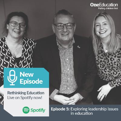Episode 5: Exploring Leadership Issues in Education
