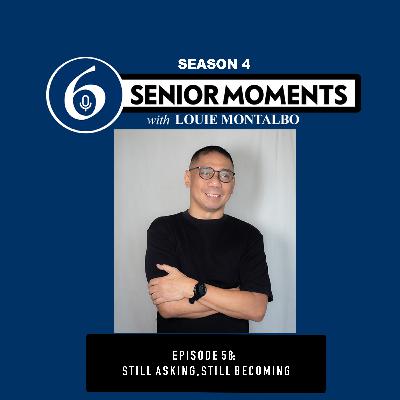 EPISODE 58: STILL ASKING, STILL BECOMING EPISODE 58: STILL ASKING, STILL BECOMING