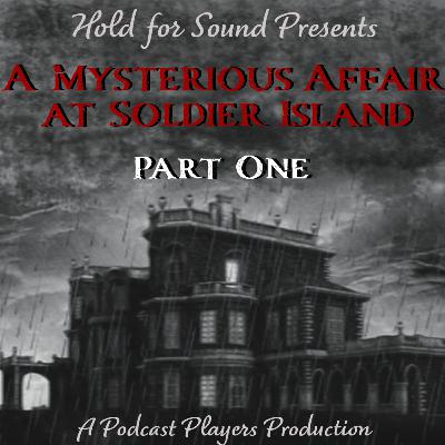 A Mysterious Affair at Soldier Island, Part 1