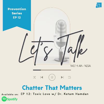 Toxic Love w/ Dr. Ketam Hamdan
