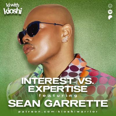 Interest vs. Expertise featuring Sean Garrette Interest vs. Expertise featuring Sean Garrette