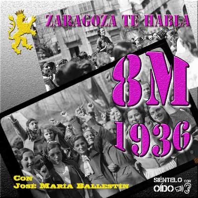 Zaragoza te habla - Aquél '8M' de 1936