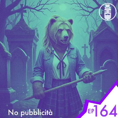 Ep.164 - No pubblicità