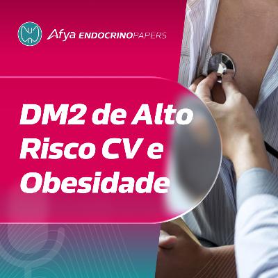 Qual é a recomendação da nova diretriz para o paciente com DM2, alto risco cardiovascular e obesidade?