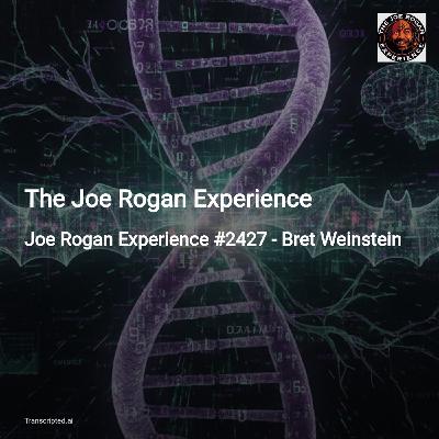 Hidden Genome ‘Variables’ & Public Risks — The Joe Rogan Experience (Bret Weinstein) Hidden Genome ‘Variables’ & Public Risks — The Joe Rogan Experience (Bret Weinstein)