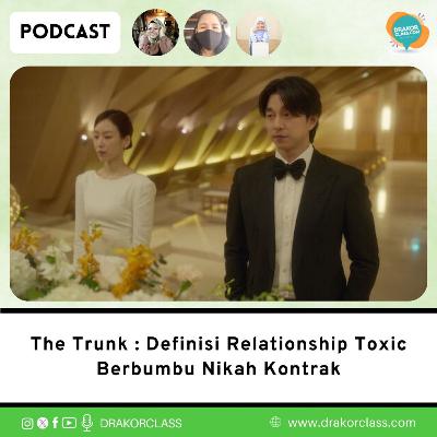 The Trunk : Definisi Relationship Toxic Berbumbu Nikah Kontrak