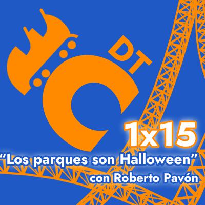 DTC 1x15 - Los parques son Halloween