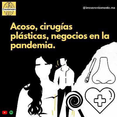 EP 03: ACOSO A LA MUJER | CIRUGÍAS PLÁSTICAS | NEGOCIOS EN TIEMPOS DE PANDEMIA EP 03: ACOSO A LA MUJER | CIRUGÍAS PLÁSTICAS | NEGOCIOS EN TIEMPOS DE PANDEMIA