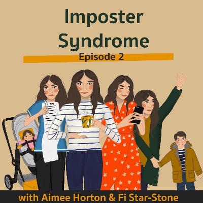 Episode 2 - Imposter Syndrome