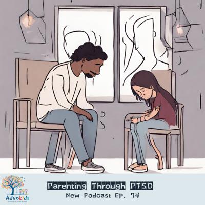 Ep. 74- Parenting Through PTSD Ep. 74- Parenting Through PTSD