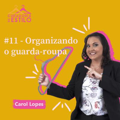 #11 - Organizando o guarda-roupa