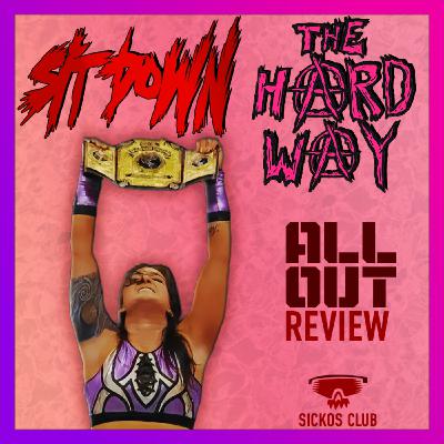 AEW All Out Review - Sit Down the Hard Way Baybeeeeee