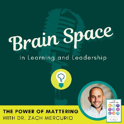 The Power of Mattering with Zach Mercurio