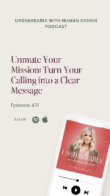 421: Unmute Your Mission: Turn Your Calling into a Clear Message