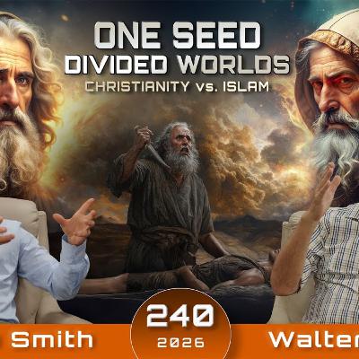 240 WUP | One Seed, Divided Worlds, Christianity vs Islam - Walter Veith & Martin Smith