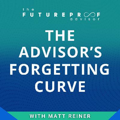 The Advisor's Forgetting Curve The Advisor's Forgetting Curve