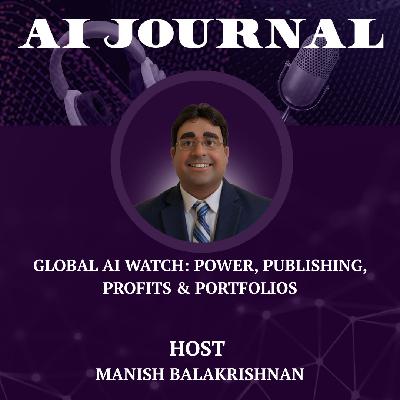 Global AI Watch: Power, Publishing, Profits & Portfolios