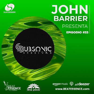 Subsonic | Sessions Episodio #033 by John Barrier