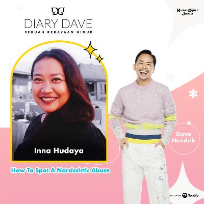 Diary Dave - #53 Inna Hudaya: How To Spot A Narcissistic Abuse Diary Dave - #53 Inna Hudaya: How To Spot A Narcissistic Abuse