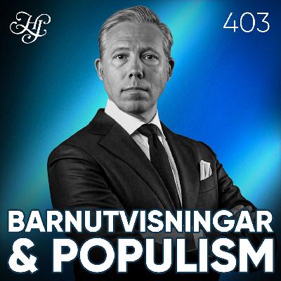 #403 - BARNUTVISNINGAR & POPULISM #403 - BARNUTVISNINGAR & POPULISM